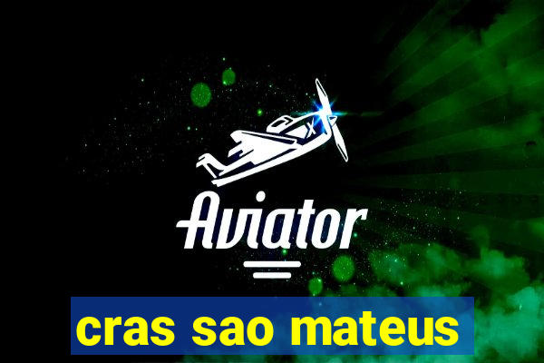 cras sao mateus